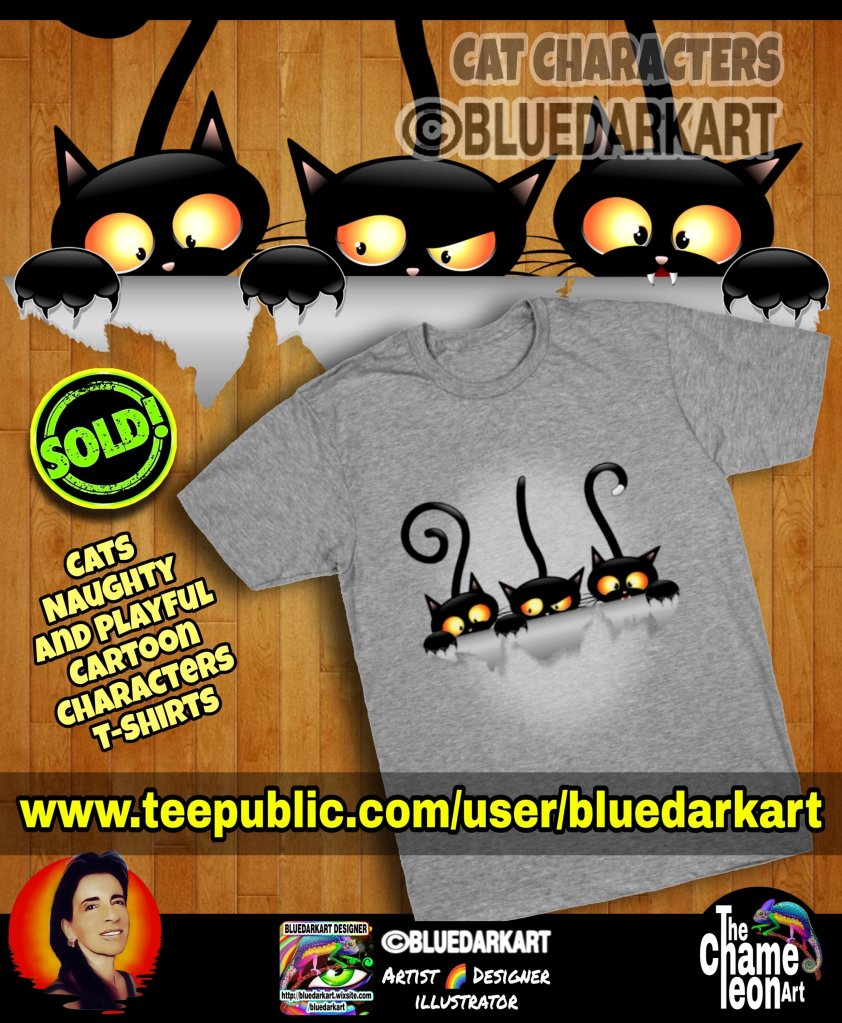 Cats Naughty & Playful Cartoon Characters tshirt 🔸️ design © BluedarkArt TheChameleonArt

